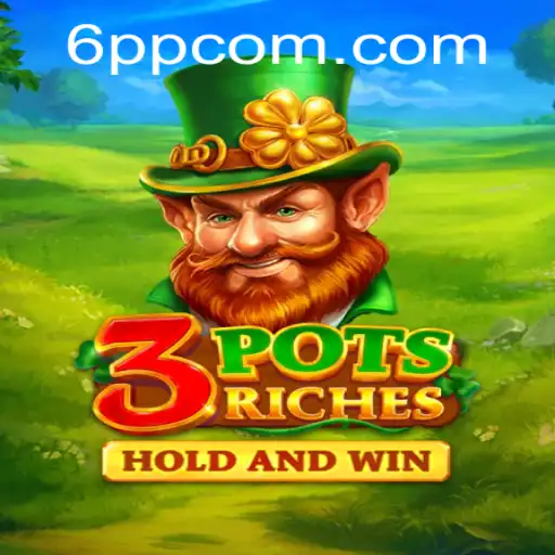 Experience the Thrills of 3potsRiches: The New Sensation with 6PP Strategy