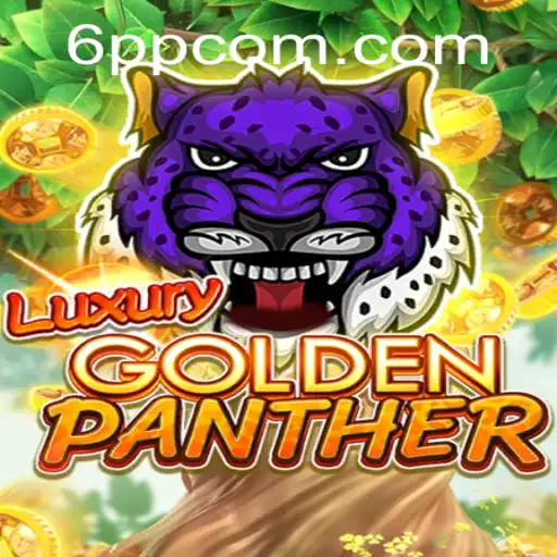 Discover the Thrilling World of LUXURYGOLDENPANTHER: Enter the Realm of 6PP
