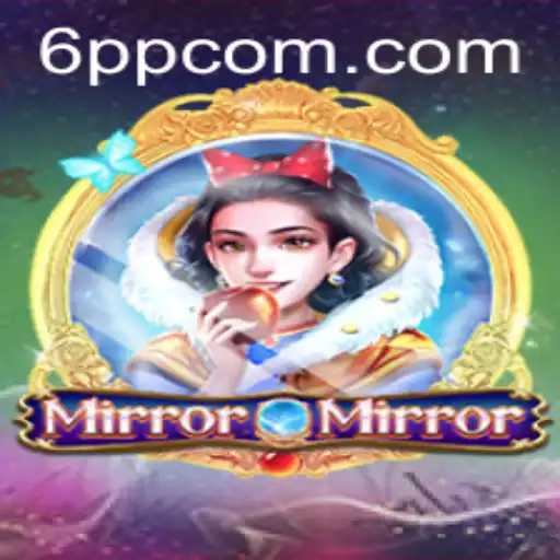 The Enchantment of MirrorMirror: Immerse Yourself in the Fantasy Realm of 6PP
